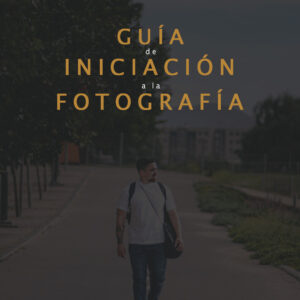 Guía de Iniciación a la Fotografía